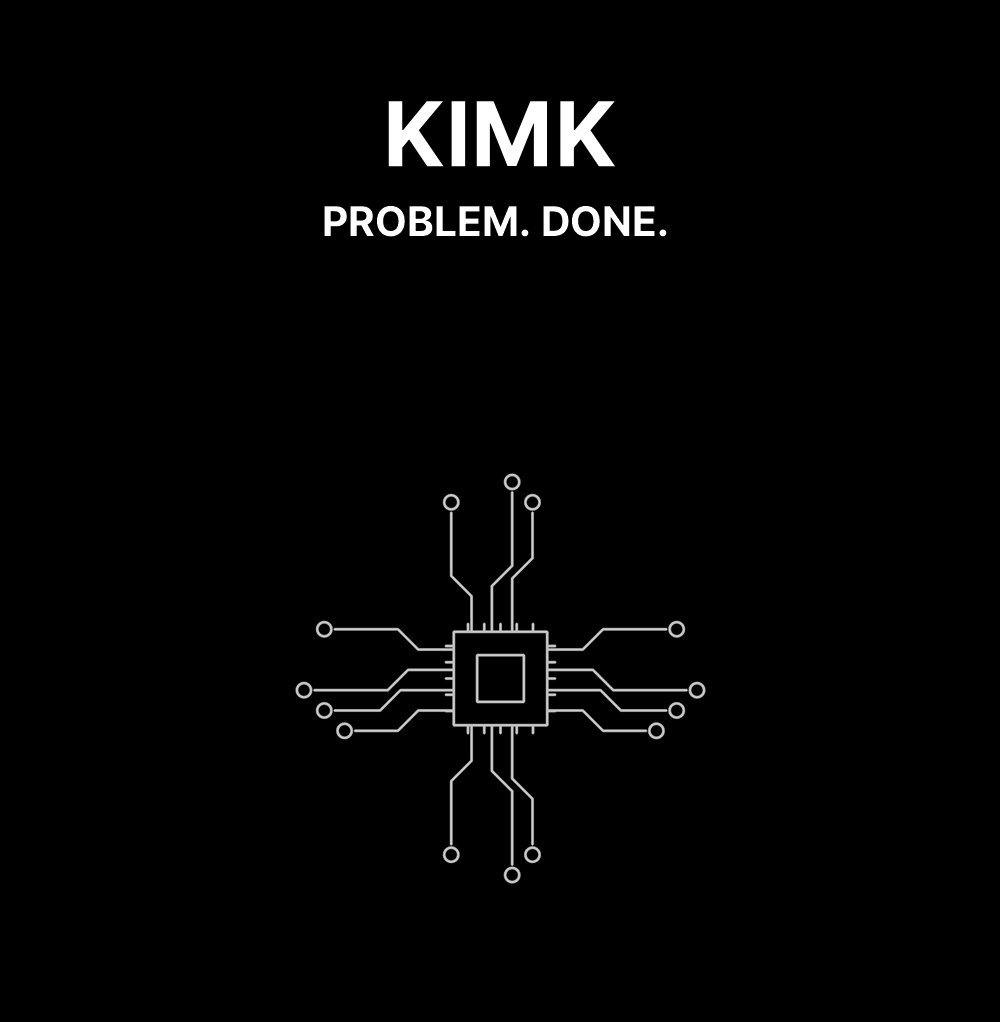 KIMK
PROBLEM. DONE.
