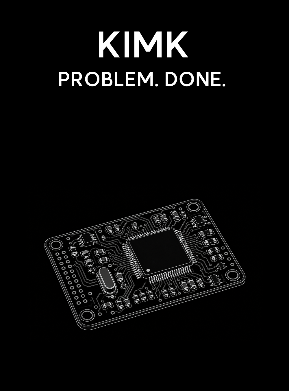 KIMK
PROBLEM. DONE.